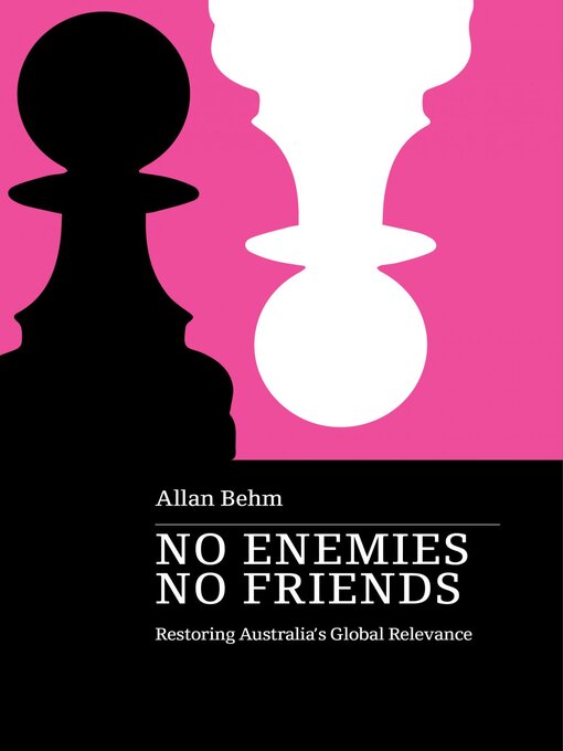 Title details for No Enemies, No Friends by Allan Behm - Available